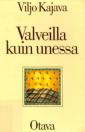 Valveilla kuin unessa