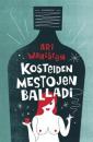 Kosteiden mestojen balladi