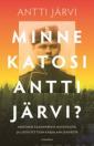 Minne katosi Antti Järvi?