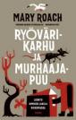 Ryövärikarhu ja murhaajapuu : Luonto ihmisen lakeja rikkomassa